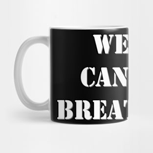 We can't breathe Mug